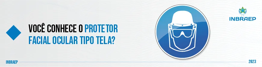 Proteção Ocular e Facial