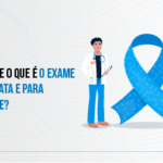 O que é o Exame de Próstata e para que Serve?