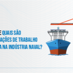 Orientações de Trabalho em Altura na Indústria Naval