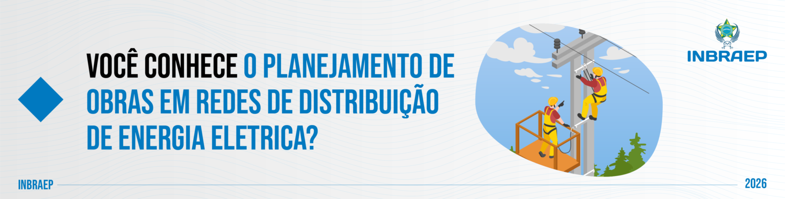 Planejamento de Execução de Obras nas Redes de Distribuição